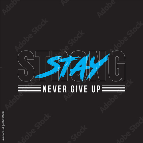 "Bold Motivational Typography Design – Stay Stronger, Never Give Up Fitness & Inspiration Quote"