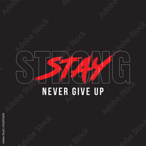 "Bold Motivational Typography Design – Stay Stronger, Never Give Up Fitness & Inspiration Quote"