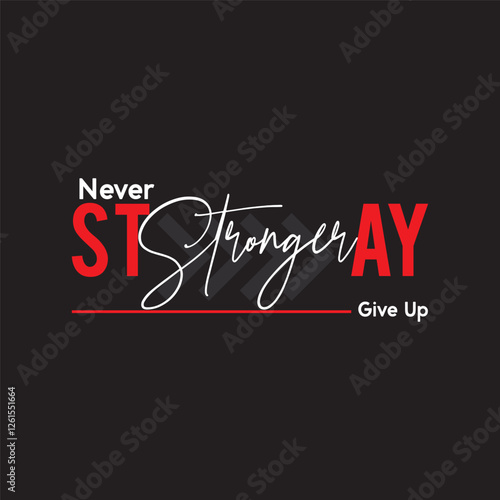 "Bold Motivational Typography Design – Stay Stronger, Never Give Up Fitness & Inspiration Quote"