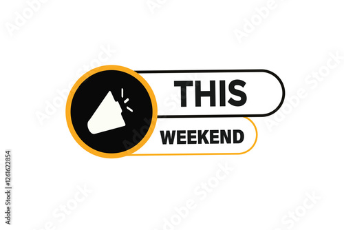 This weekend, buttons for websites, application Design, Element, learn, stay, template, top scorer, design, level, sign, speech, bubble  banner, modern, symbol, click. 
