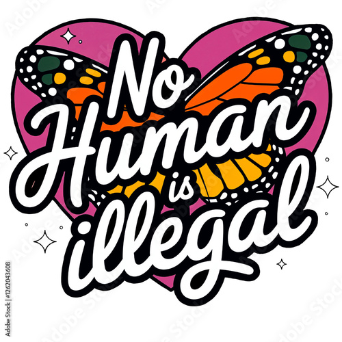 Untitled ArtworNo Human Is Illegal Butterfly Activism Design, No Human Is Illegal with monarch Butterfly Activism Design
