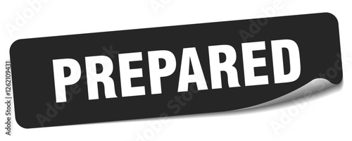 prepared sticker. prepared label