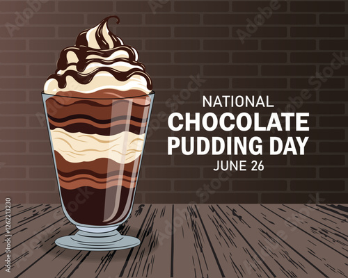 National Chocolate pudding Day poster vector illustration. Delicious layered chocolate creamy dessert in a glass icon vector. Template for background, banner, card.