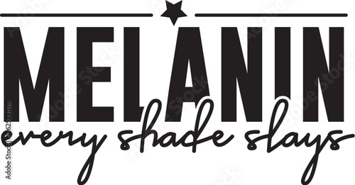 Melanin Every Shade Slays
