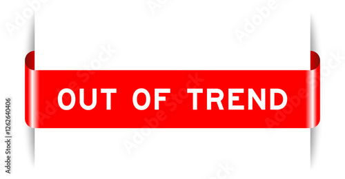 Red color inserted label banner with word out of trend on white background