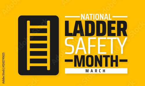 National Ladder Safety Month background banner or poster design template. observed every year in March. Holiday concept. Use to any Template, card, poster, placard, template.