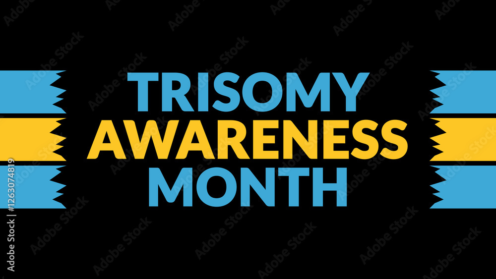 Trisomy Awareness Month text with side lines on a black background. Which is observed every year in March to celebrate and wish Trisomy Awareness Month. Trisomy Awareness Month text with side lines on a black background. Which is observed every year in March to celebrate and wish Trisomy Awareness Month.