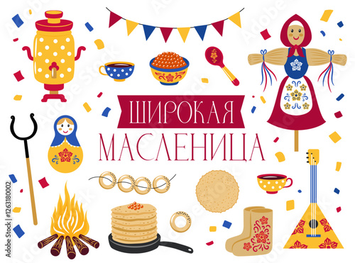 Russian Masnenitsa or Shrovetide. Set of vector design elements - pancakes, scarecrow, samovar, matryoshka. Colorful illustrations for decoration banners, posters, stickers.