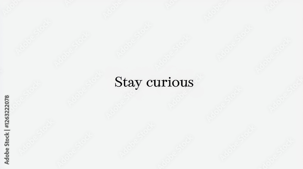 White background with simple text: Stay curious -ai White background with simple text: Stay curious -ai