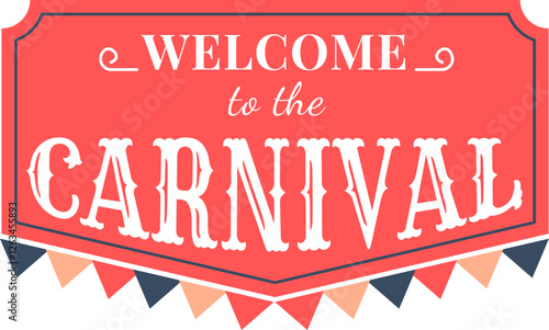 Vintage style carnival sign with bold lettering, inviting visitors to a festive event. Retro design features colorful flags and classic typography, evoking a sense of nostalgia and excitement