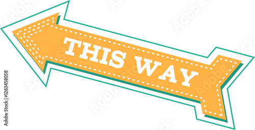 Vintage style arrow sign with a bold This Way message, featuring a bright yellow and green color scheme. Perfect for carnival, circus, or directional signage themes