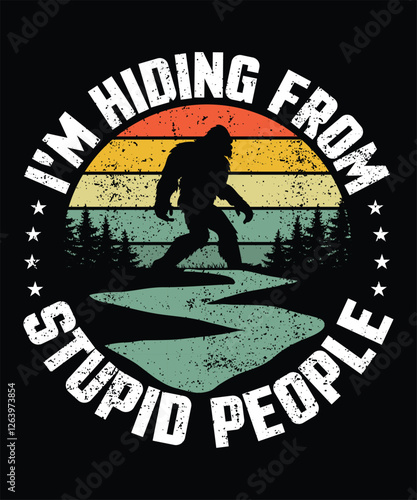 I'm Hiding From Stupid People Graphic Design
