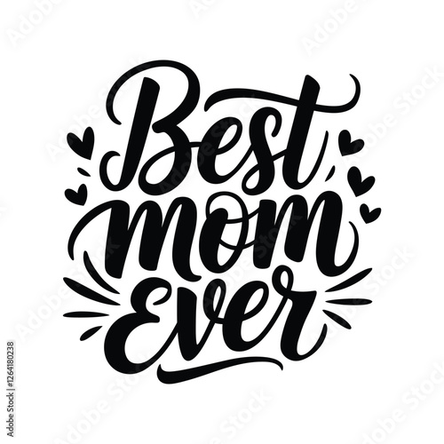Elegant Black Typography Vector Design – "Best Mom Ever"