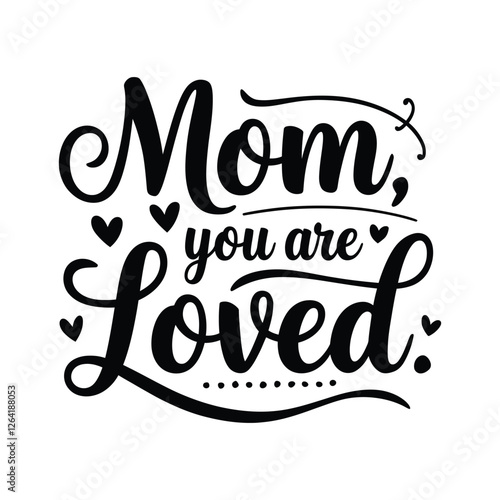 Elegant Black Typography Vector Design – "Mom, You Are Loved"