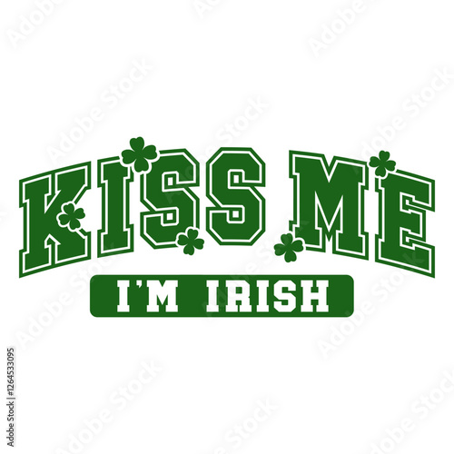 "Kiss Me I'm Irish" typography featuring bold varsity text and shamrocks. A fun and flirty St. Patrick’s Day phrase for festive celebrations