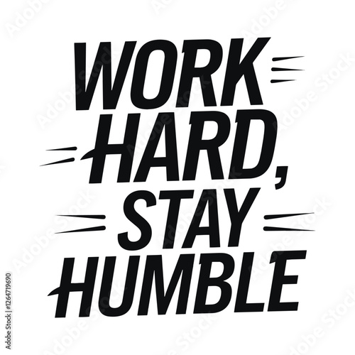 Bold and Modern T-Shirt Design with "Work Hard, Stay Humble" Quote in Stylish Typography