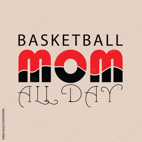 Basketball Mom All Day T-shirt Design