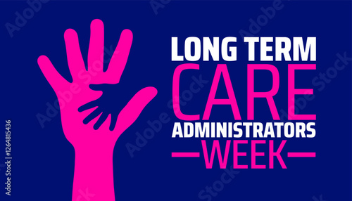 Long Term Care Administrators Week background banner or poster design template. observed every year in March. Holiday concept. Use to any Template, card, poster, placard, template.
