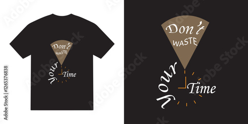 Don't waste your time svg tshirt design, motivational vector, motivational typography tshirt design, cricut, inspirational quotes svg tshirt