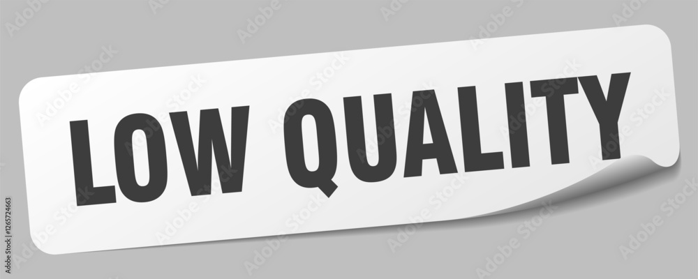 low quality sticker. low quality label low quality sticker. low quality label