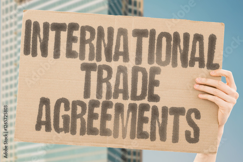 International trade agreements.  TRADE.  ECONOMY.  GLOBAL.  BUSINESS.  EXPORTS.  IMPORTS.  AGREEMENTS photo