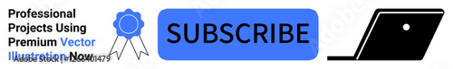 Subscribe button next to award badge and laptop icon conveying premium content access. Ideal for content creation, professional growth, technology, user engagement, creativity, marketing, abstract
