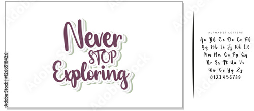 Never stop exploring - perfect design element for housewarming poster, t-shirt design. Handdrawn lettering. Vector art.