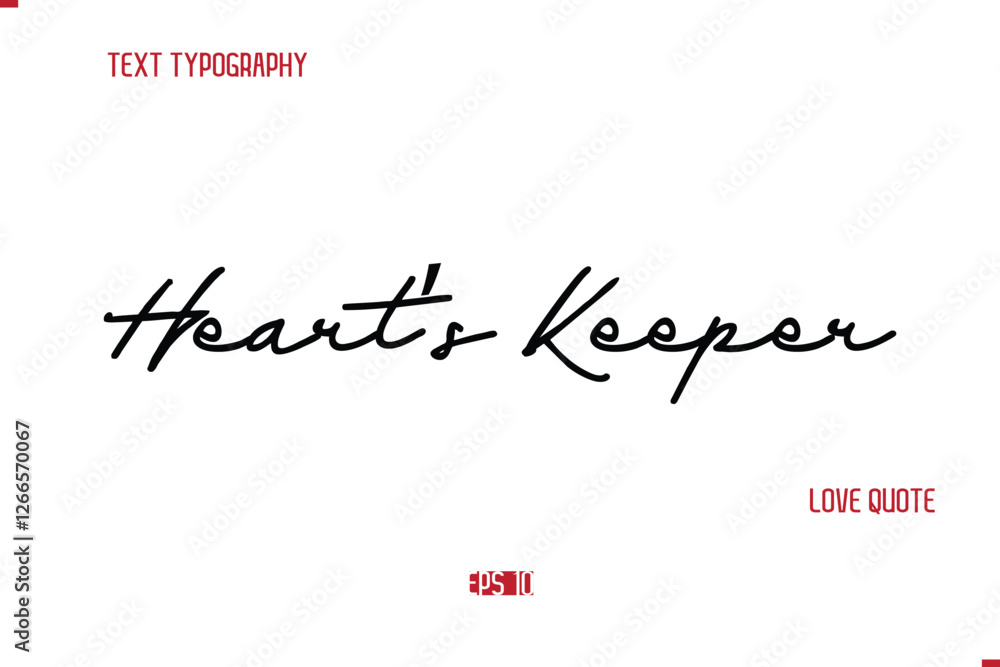 Fototapeta premium Modern Typography Cursive Text Of Love Saying Heart’s Keeper.