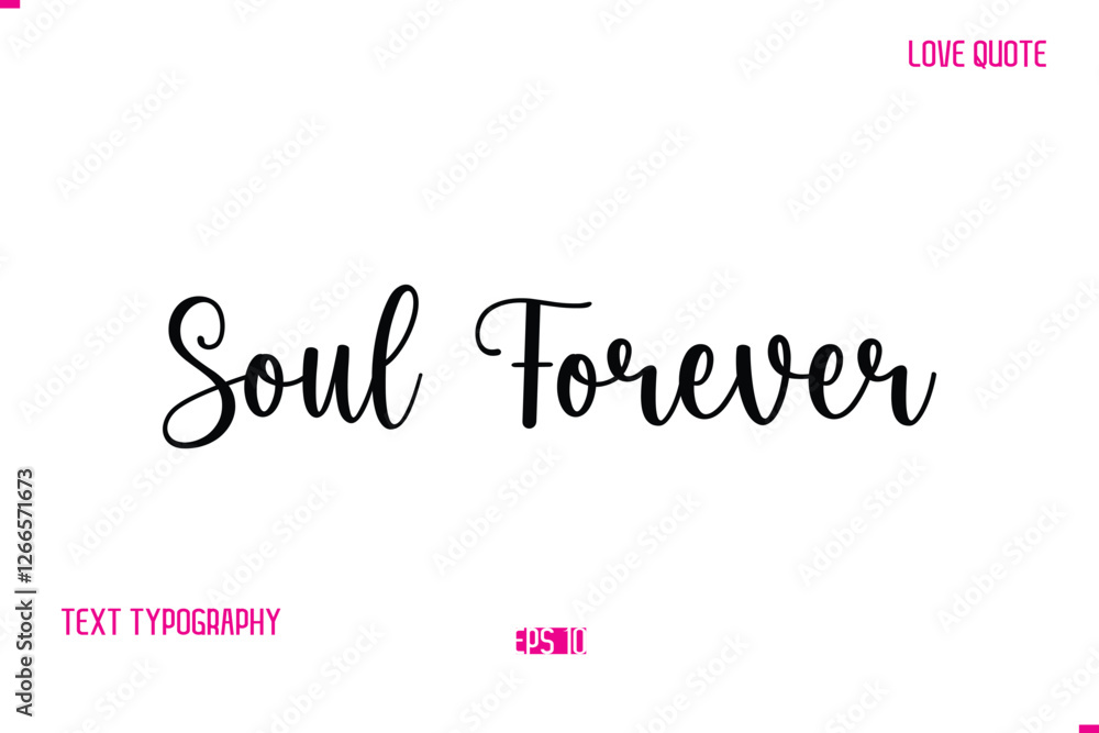 Fototapeta premium Stylish Cursive Typography Text Love Quote Soul Forever.