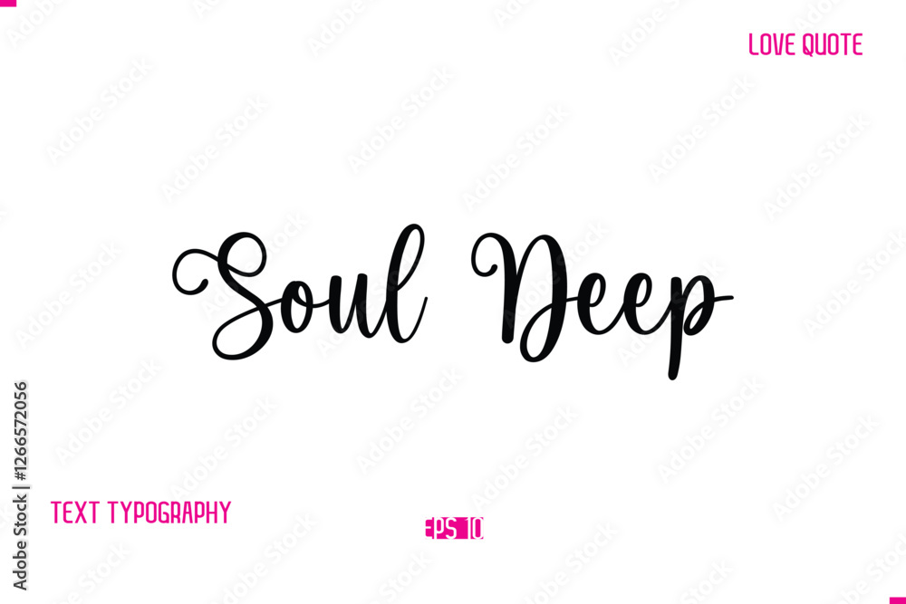 Fototapeta premium Stylish Cursive Typography Text Love Quote Soul Deep