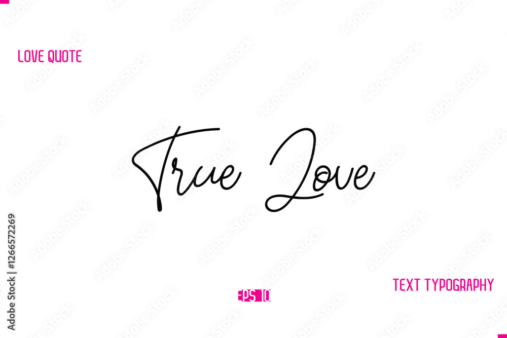 Obraz premium Stylish Typography Lettering Text Love Saying True Love