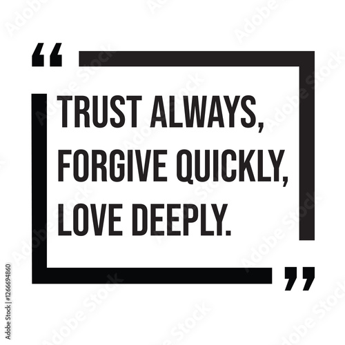 Trust always, forgive quickly, love deeply, family rules, inspirational design quote, motivational quotes, typography illustration lettering quotes
