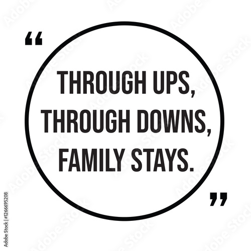 Thought ups, though downs, family stays, family rules, inspirational design quote, motivational quotes, typography illustration lettering quotes