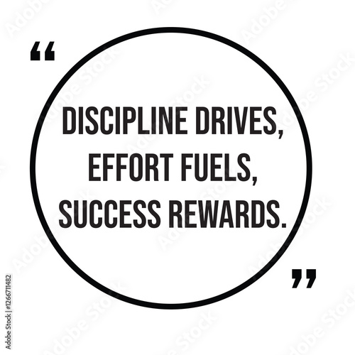 Discipline drives, effort fuels, success rewards, inspirational design quote, motivational quotes, typography illustration lettering quotes