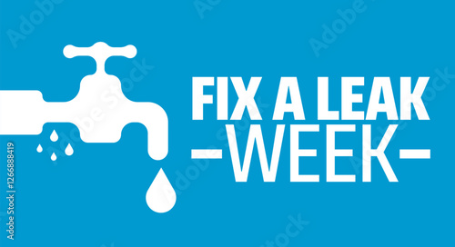 Fix a leak week background banner or poster design template. observed every year in March. Holiday concept. Use to any Template, card, poster, placard, template.