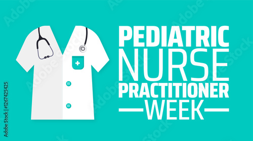 Pediatric Nurse Practitioner Week background banner or poster design template. observed every year in March. Holiday concept. Use to any Template, card, poster, placard, template.