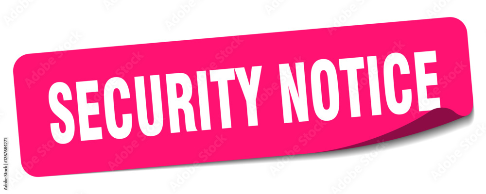 security notice sticker. security notice label security notice sticker. security notice label