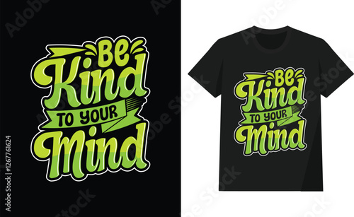 Be kind to your mind t shirt design