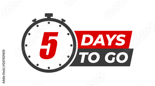 5 days to go badges symbol. Countdown of days. Offer timer, sticker limited to a few days. Five days left to go. Vector illustration