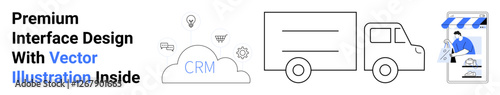 Delivery truck, cloud with CRM text, data flow, shop facade, and phone screen with an order. Ideal for logistics, CRM systems, delivery services, e-commerce business management cloud solutions