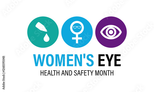 Illustration on the theme of Women's eye health and safety month observed each year in April. Aims to educate women about eye health, regular eye exams, recognizing eye problems. Vector illustration.