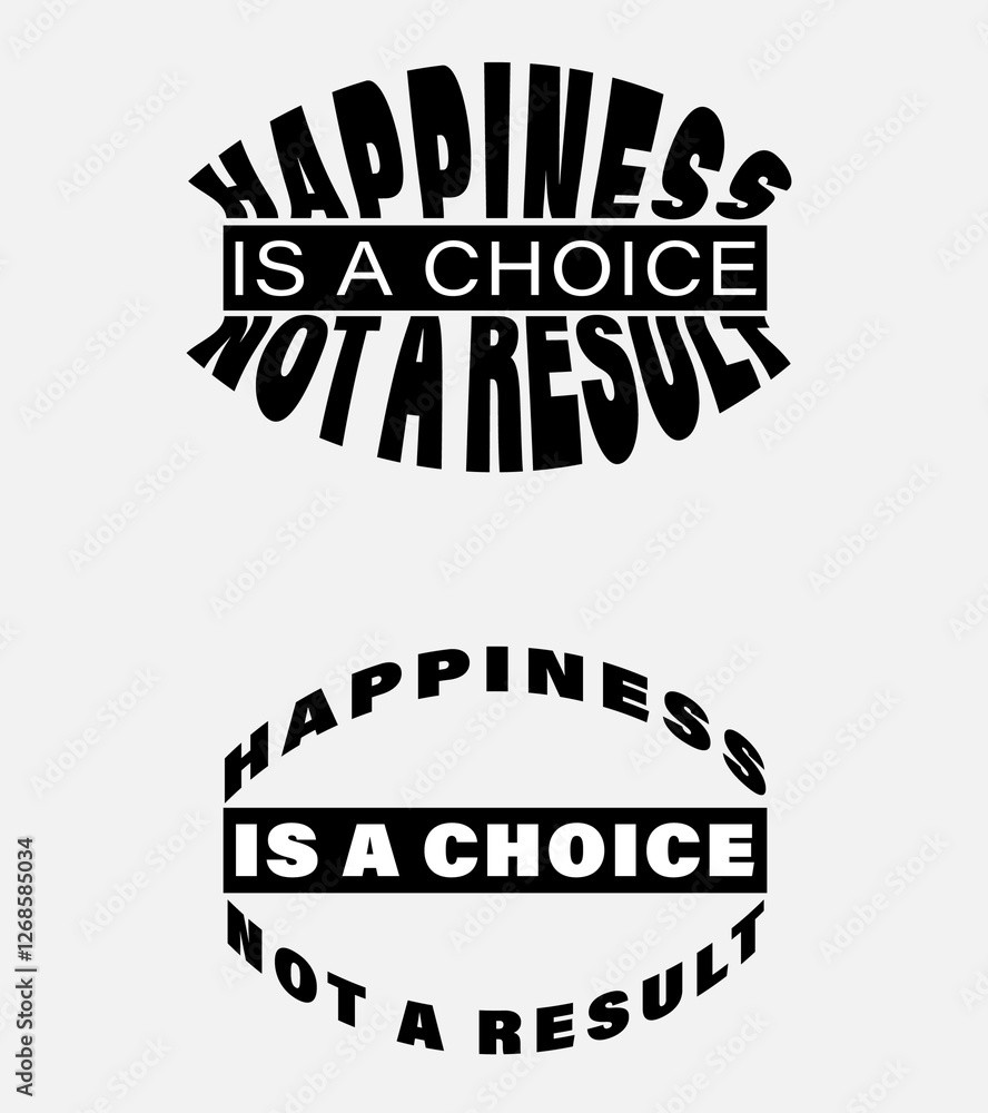 Obraz premium Happiness is a Choice, not a Result Bold Motivational Typography Design, Black and White Inspirational Quote, Happiness Typography Art, Minimalist Motivational Poster Happiness is a Choice Quote