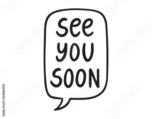 see you soon speech bubble hand drawn doodle lettering poster phrase. goodbye, bye text. see you soon text quote, handwritten words and comic letters 