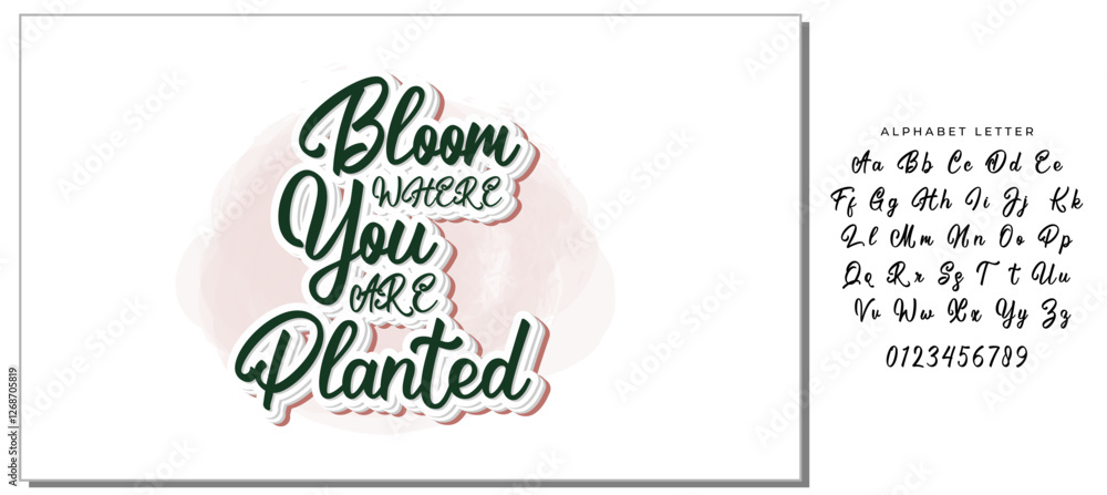 Hand drawn holiday lettering. Ink illustration. Modern brush calligraphy. Isolated on white background. Bloom where you are planted. Hand drawn holiday lettering. Ink illustration. Modern brush calligraphy. Isolated on white background. Bloom where you are planted.