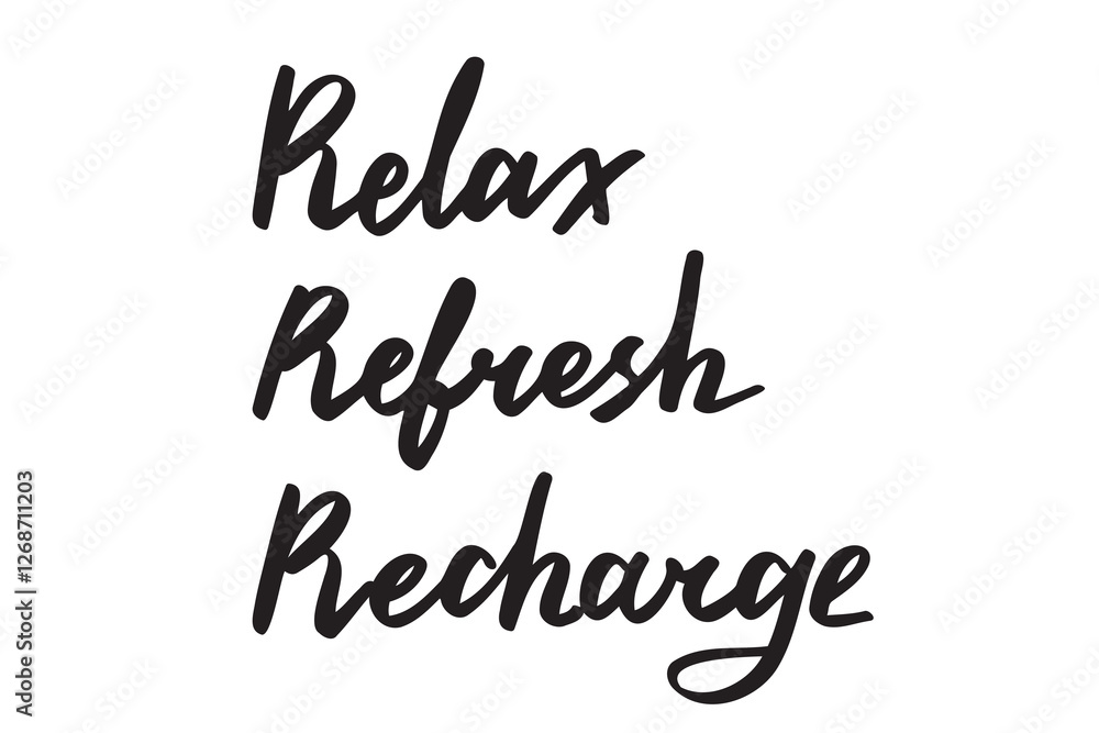 relax, refresh and recharge hand drawn doodle lettering poster phrase. relax, refresh and recharge text quote, handwritten words and letters relax, refresh and recharge hand drawn doodle lettering poster phrase. relax, refresh and recharge text quote, handwritten words and letters
