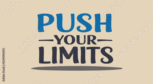 push your limits Motivational Words to Live By Stay Inspired Powerful Quotes for Success and Determination