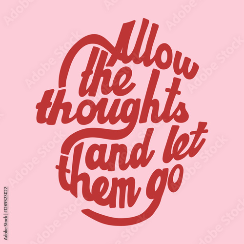  "Allow the Thoughts and Let Them Go" Phrase on Pink Background with Red Typography