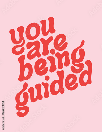 You Are Being Guided" Phrase on Pink Background with Red Typography