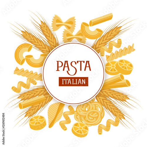 Round frame with different types of traditional pasta and wheat ears. Italian pasta set, label, restaurant menu, background. Food illustration.