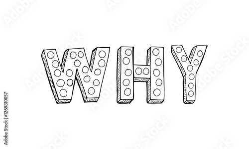 Hand-drawn cartoon doodle word WHY in bold uppercase font retro 3D marquee.